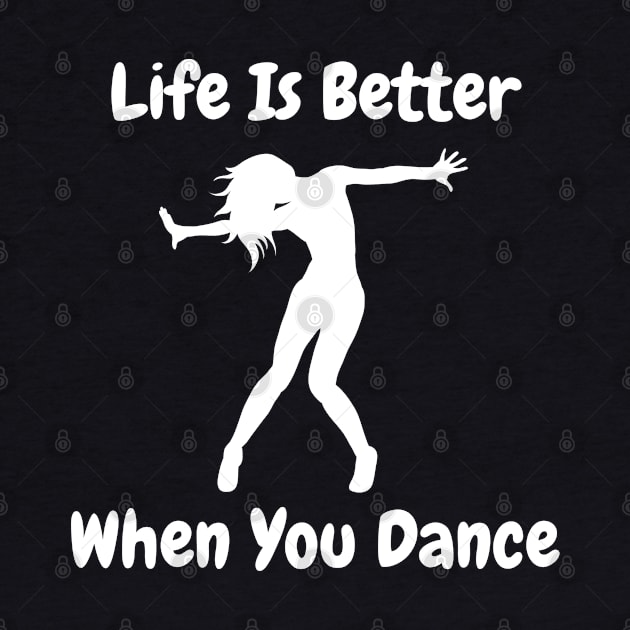 Life is better when you dance by Chavjo Mir11